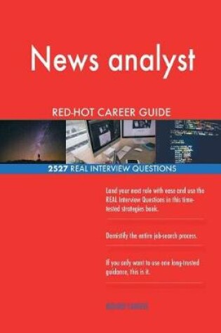 Cover of News analyst RED-HOT Career Guide; 2527 REAL Interview Questions