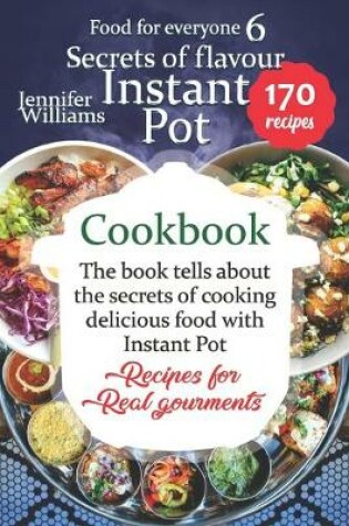 Cover of Secrets of flavor. Instant Pot cookbook