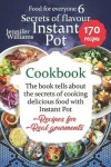 Book cover for Secrets of flavor. Instant Pot cookbook