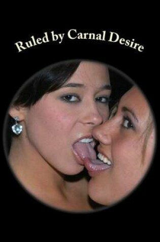 Cover of Ruled by Carnal Desire