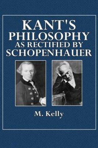 Cover of Kant's Philosophy as Rectified by Schopenhauer