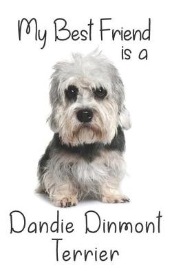 Cover of My best Friend is a Dandie Dinmont Terrier