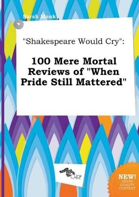 Book cover for Shakespeare Would Cry