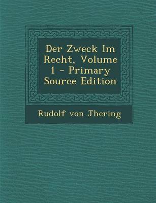 Book cover for Der Zweck Im Recht, Volume 1