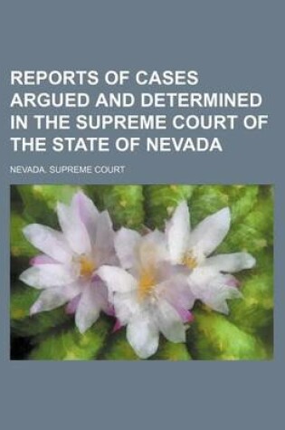 Cover of Reports of Cases Argued and Determined in the Supreme Court of the State of Nevada (Volume 11)