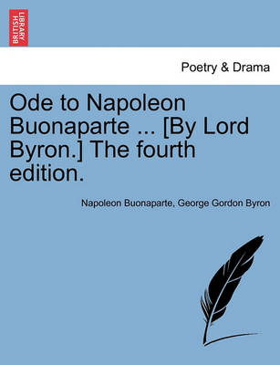 Book cover for Ode to Napoleon Buonaparte ... [By Lord Byron.] the Ninth Edition.