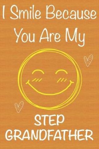 Cover of I Smile Because You Are My StepGrandfather