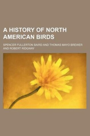 Cover of A History of North American Birds