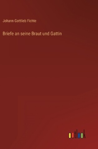 Cover of Briefe an seine Braut und Gattin