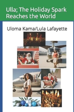 Cover of Ulla; The Holiday Spark Reaches the World