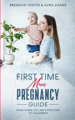 Cover of First-Time Mom's Pregnancy Guide