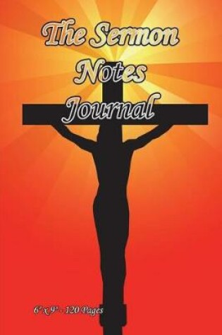 Cover of The Sermon Notes Journal. 6" x 9". 120 Pages