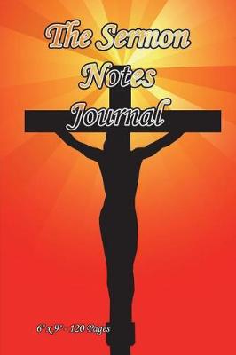 Book cover for The Sermon Notes Journal. 6" x 9". 120 Pages