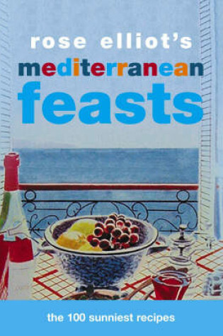 Cover of Rose Elliot's Mediterranean Feasts