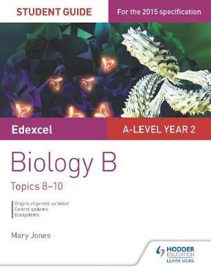 Book cover for Edexcel A-level Year 2 Biology B Student Guide: Topics 8-10