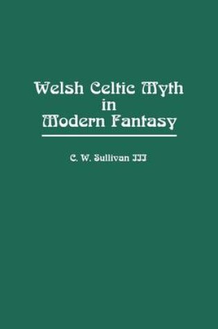 Cover of Welsh Celtic Myth in Modern Fantasy