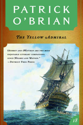 Book cover for The Yellow Admiral (Vol. Book 18) (Aubrey/Maturin Novels)