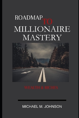 Book cover for Roadmap to Millionaire Mastery