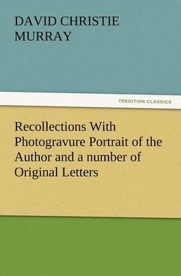 Book cover for Recollections with Photogravure Portrait of the Author and a Number of Original Letters, of Which One by George Meredith and Another by Robert Louis S