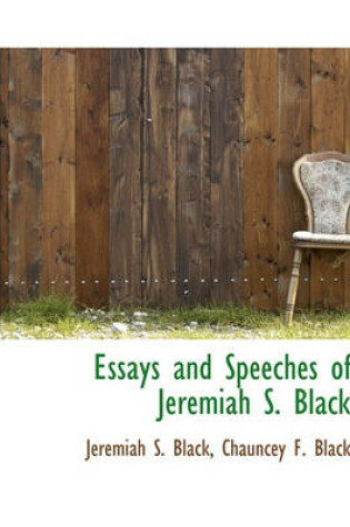 Cover of Essays and Speeches of Jeremiah S. Black