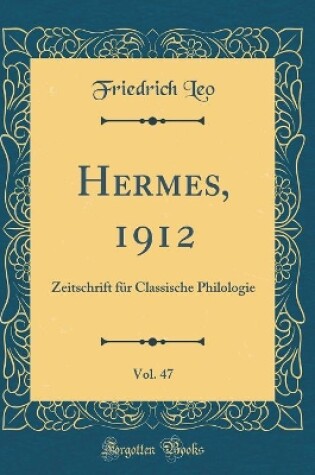 Cover of Hermes, 1912, Vol. 47