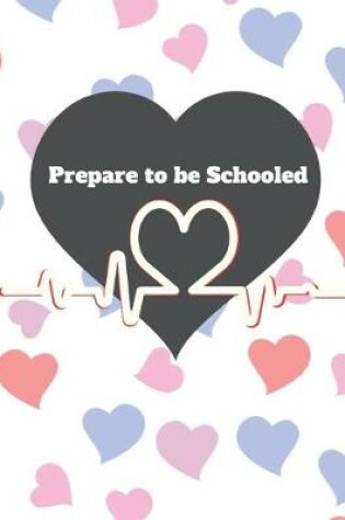 Cover of Prepare to be Schooled