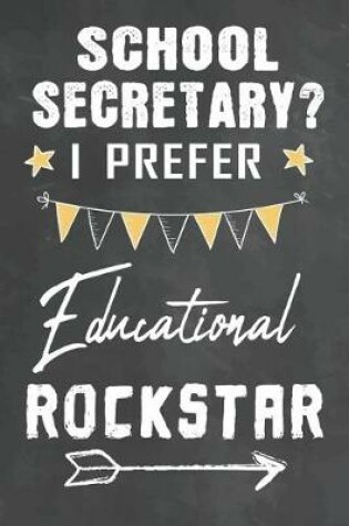 Cover of School Secretary I Prefer Educational Rockstar