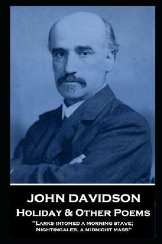 Cover of John Davidson - Holiday & Other Poems