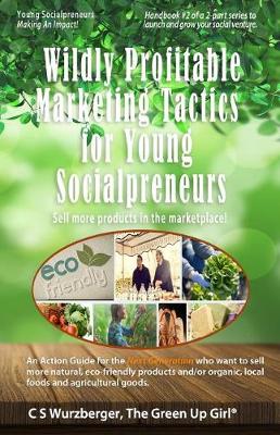 Book cover for Wildly Profitable Marketing Tactics for Young Socialpreneurs