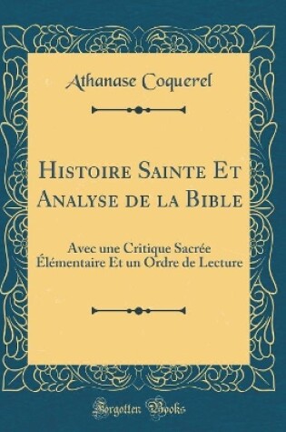 Cover of Histoire Sainte Et Analyse de la Bible