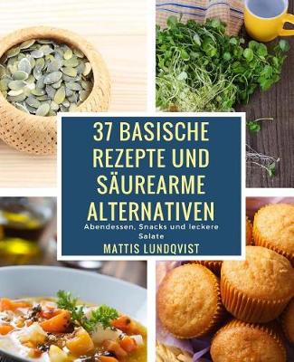 Book cover for 37 Basische Rezepte Und S urearme Alternativen