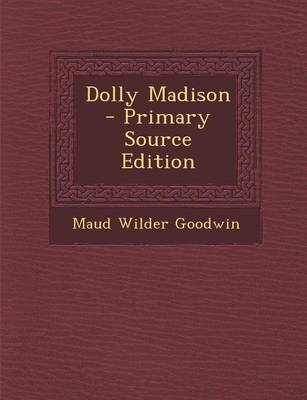 Book cover for Dolly Madison - Primary Source Edition