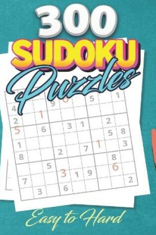Cover of 300 Sudoku Puzzles Easy to Hard