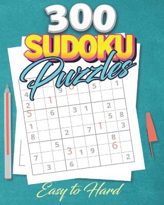 Book cover for 300 Sudoku Puzzles Easy to Hard