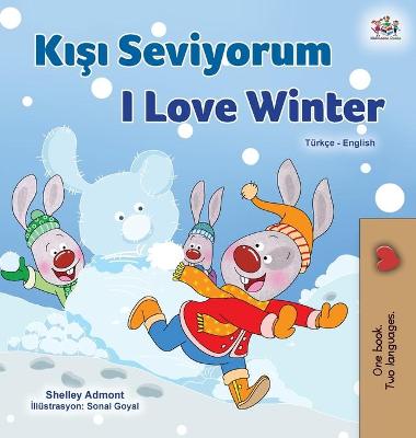 Cover of I Love Winter (Turkish English Bilingual Children's Book)