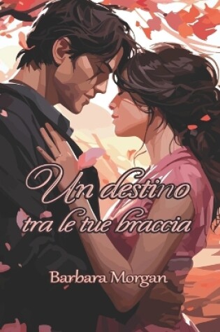 Cover of Un destino tra le tue braccia