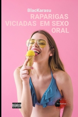 Book cover for Raparigas Viciadas Em Sexo Oral