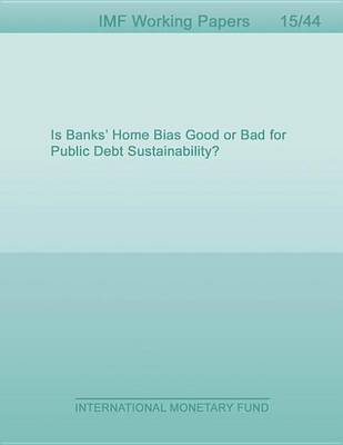 Book cover for Is Banks' Home Bias Good or Bad for Public Debt Sustainability?