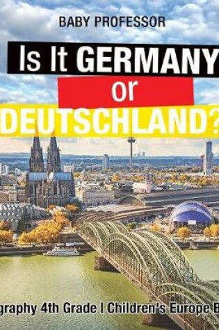 Cover of Is It Germany or Deutschland? Geography 4th Grade Children's Europe Books