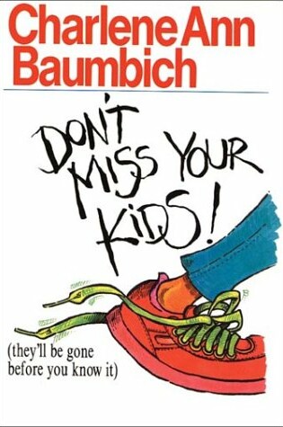 Cover of Don't Miss Your Kids