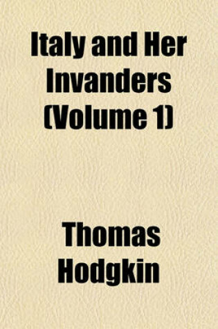 Cover of Italy and Her Invanders (Volume 1)