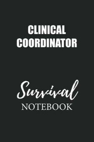 Cover of Clinical Coordinator Survival Notebook