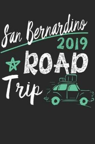 Cover of San Bernardino Road Trip 2019