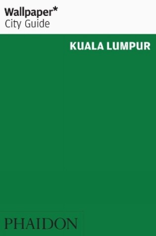 Cover of Wallpaper* City Guide Kuala Lumpur
