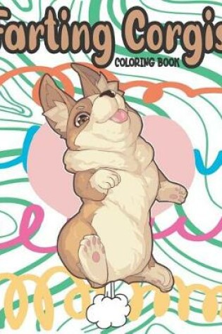 Cover of Farting Corgis Coloring Book