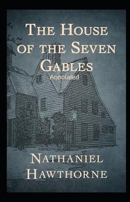 Book cover for The House of the Seven Gables Annotated llustrered