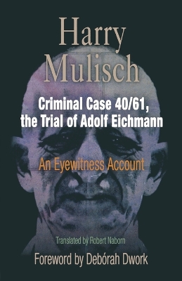 Book cover for Criminal Case 40/61, the Trial of Adolf Eichmann