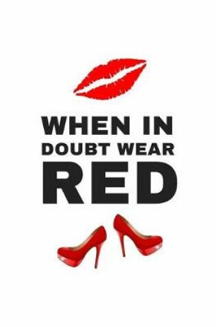 Cover of When In Doubt Wear Red