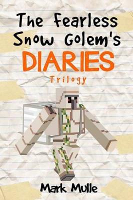 Book cover for The Fearless Snow Golem's Diaries Trilogy