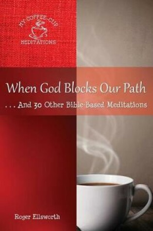 Cover of When God Blocks Our Path